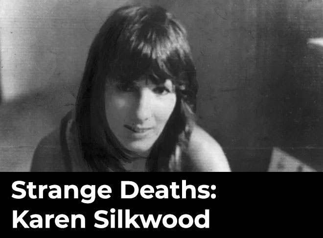 Strange Deaths: Karen Silkwood