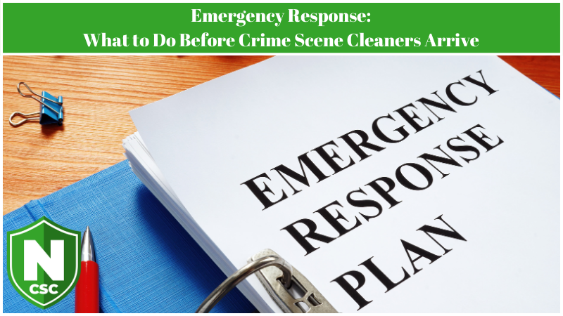 Emergency Response: What to Do Before Crime Scene Cleaners Arrive