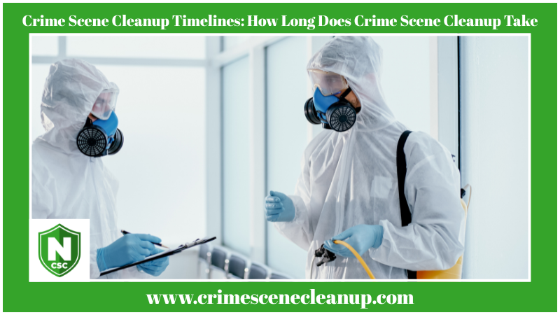 Crime Scene Cleanup Timelines: How Long Does Crime Scene Cleanup Take